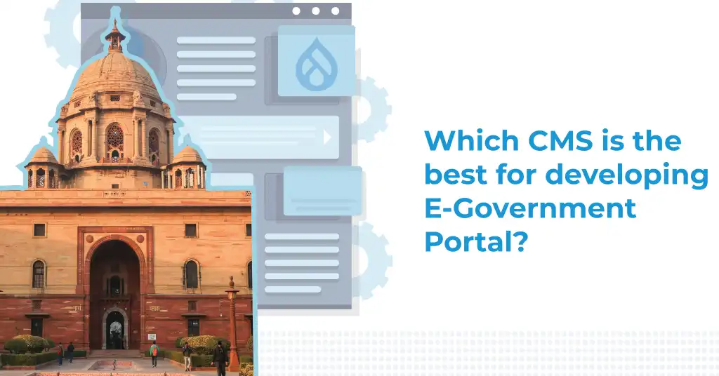 Which CMS is the best for developing E-Government Portal